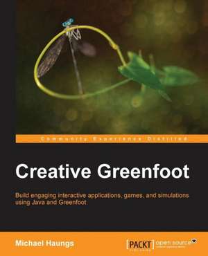 Creative Greenfoot de Dr Michael Haungs