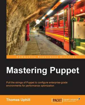 Mastering Puppet de Thomas Uphill