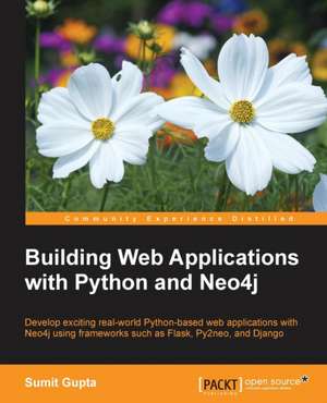 Building Web Applications with Python and Neo4j de Sumit Gupta