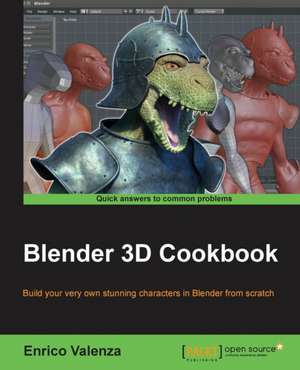 Blender 3D Cookbook de Enrico Valenza