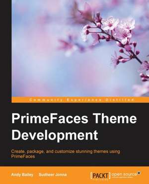 Primefaces Theme Development de Andy Bailey