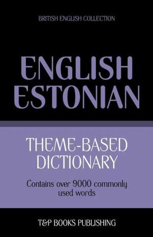 Theme-Based Dictionary British English-Estonian - 9000 Words: Geospatial Analysis with Python de Andrey Taranov