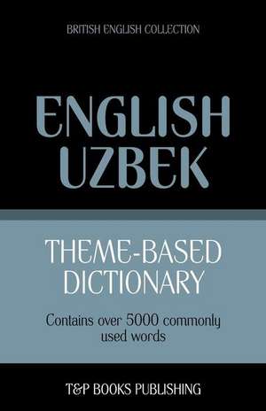 Theme-Based Dictionary British English-Uzbek - 5000 Words: Geospatial Analysis with Python de Andrey Taranov