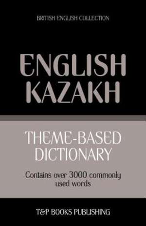 Theme-Based Dictionary British English-Kazakh - 3000 Words: Geospatial Analysis with Python de Andrey Taranov