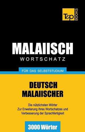 Malaiischer Wortschatz Fur Das Selbststudium - 3000 Worter de Andrey Taranov