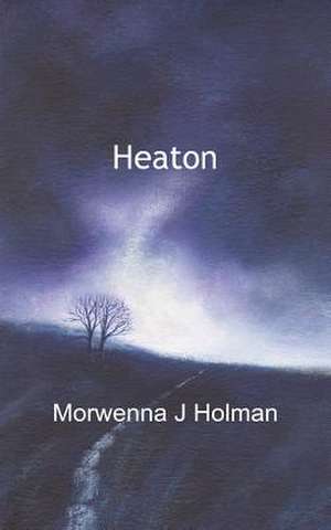 Heaton de Morwenna J. Holman