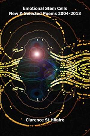 Emotional Stem Cells de Clarence St. Hilaire