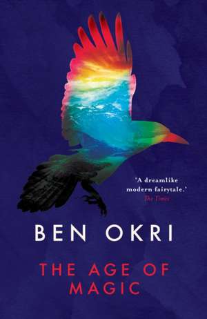 The Age of Magic de Ben Okri