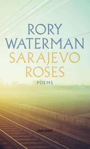 Sarajevo Roses de Rory Waterman