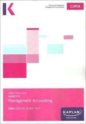 Kaplan Publishing: P1 MANAGEMENT ACCOUNTING - Study Text de Kaplan Publishing