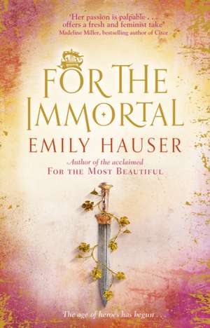 For The Immortal de Emily Hauser