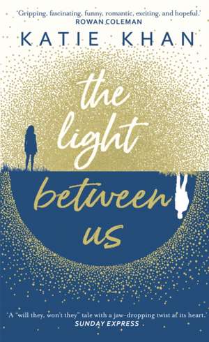 The Light Between Us de Katie Khan