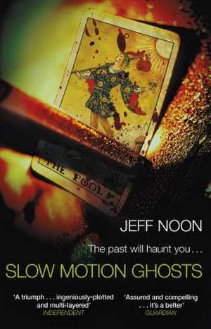 Slow Motion Ghosts de Jeff Noon