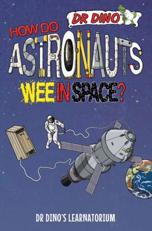 How Do Astronauts Wee in Space? de Chris Mitchell