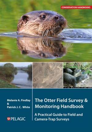 The Otter Field Survey and Monitoring Handbook de Melanie Findlay