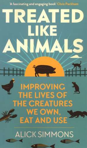 Treated Like Animals de Alick Simmons