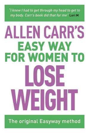 The Easy Way for Women to Lose Weight de Allen Carr Carr