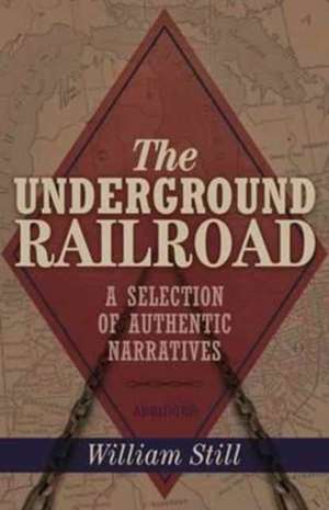 The Underground Railroad de William Still