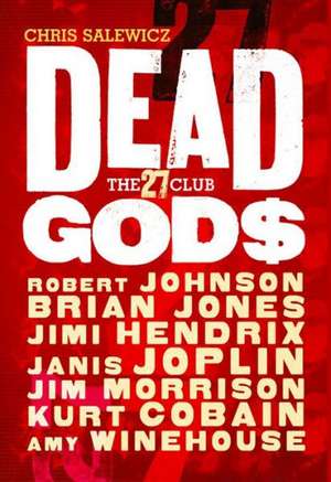 Dead Gods: The 27 Club de Chris Salewicz