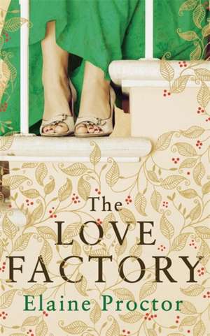 The Love Factory de Elaine Proctor