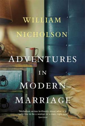 Adventures in Modern Marriage de William Nicholson