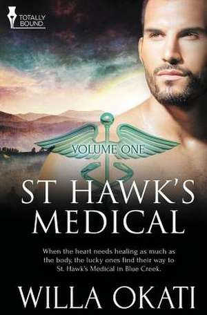 St. Hawk's Medical: Vol 1 de Willa Okati