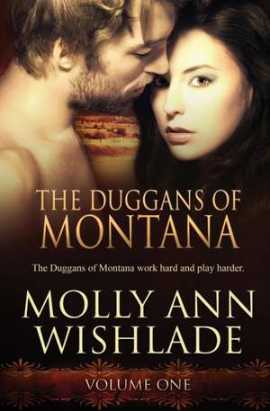 The Duggans of Montana de Molly Ann Wishlade