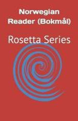 Norwegian Reader (Bokmål): Rosetta Series de Various