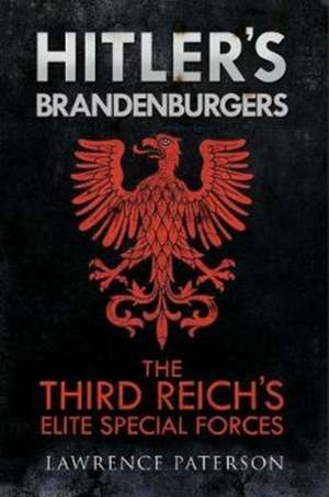 Hitler's Brandenburgers de Lawrence Paterson