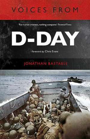 Voices from D-Day de Jonathan Bastable