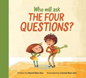 Who Will Ask the Four Questions? de Naomi Ben-Gur