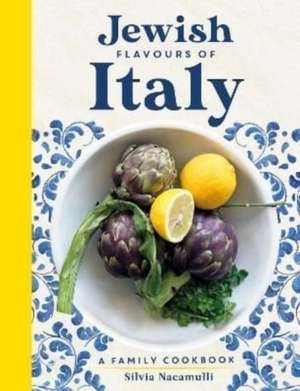 Jewish Flavours of Italy de Silvia Nacamulli