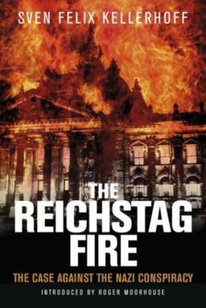 The Reichstag Fire de Roger Moorhouse