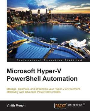 Microsoft Hyper-V Powershell Automation: A Novel about Taras Shevchenko de Vinith Menon