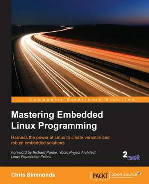 Mastering Embedded Linux Programming de Chris Simmonds