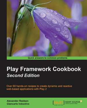 Play Framework Cookbook - Second Edition de Giancarlo Inductivo