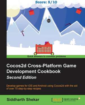 Cocos2d Cross-Platform Game Development Cookbook - Second Edition de Siddharth Shekar