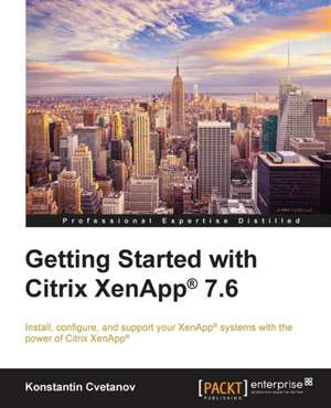 Getting Started with Citrix XenApp® 7.6 de Konstantin Cvetanov