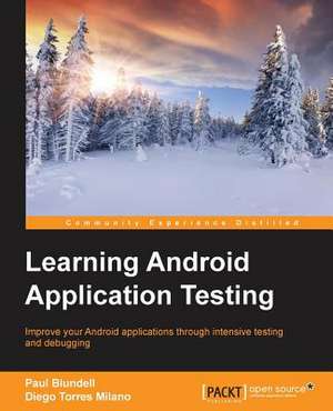 Learning Android Application Testing de Paul Blundell