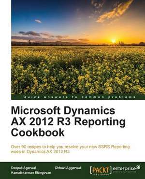 Microsoft Dynamics Ax 2012 R3 Reporting Cookbook de Deepak Agarwal