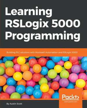 Learning Rslogix 5000 Programming de Austin Scott