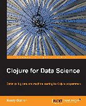 Clojure for Data Science de Henry Garner