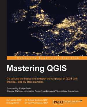 Mastering Qgis: Building Apps with Html5 Websockets de Kurt Menke