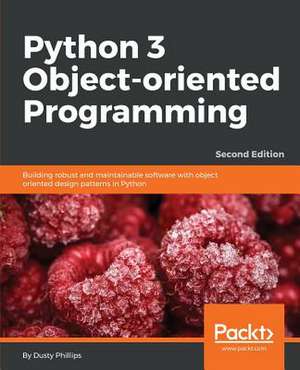 Python 3 Object-Oriented Programming - Second Edition de Dusty Phillips