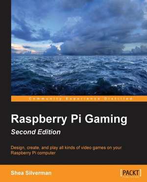 Raspberry Pi Gaming Second Edition de Shea Silverman