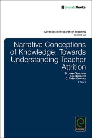 Narrative Conceptions of Knowledge – Towards Understanding Teacher Attrition de D. Jean Clandinin