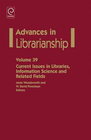 Current Issues in Libraries, Information Science and Related Fields de Anne Woodsworth