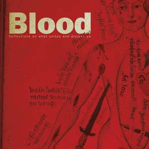 Blood: Reflections on what unites and divides us de Anthony Bale