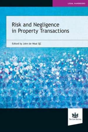 Risk and Negligence in Property Transactions de John de Waal