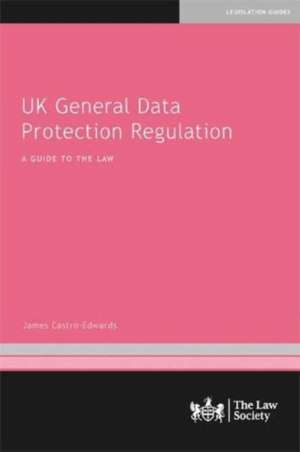 UK General Data Protection Regulation de James Castro-Edwards